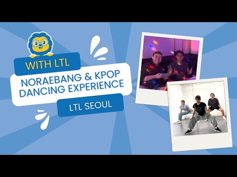 ?? LTL Seoul Student Life: Noraebang Fun & K-Pop Dance Class // Learn Korean in Seoul ??